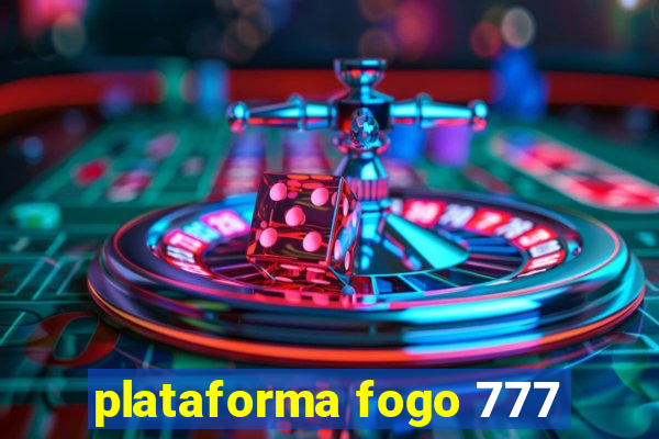 plataforma fogo 777